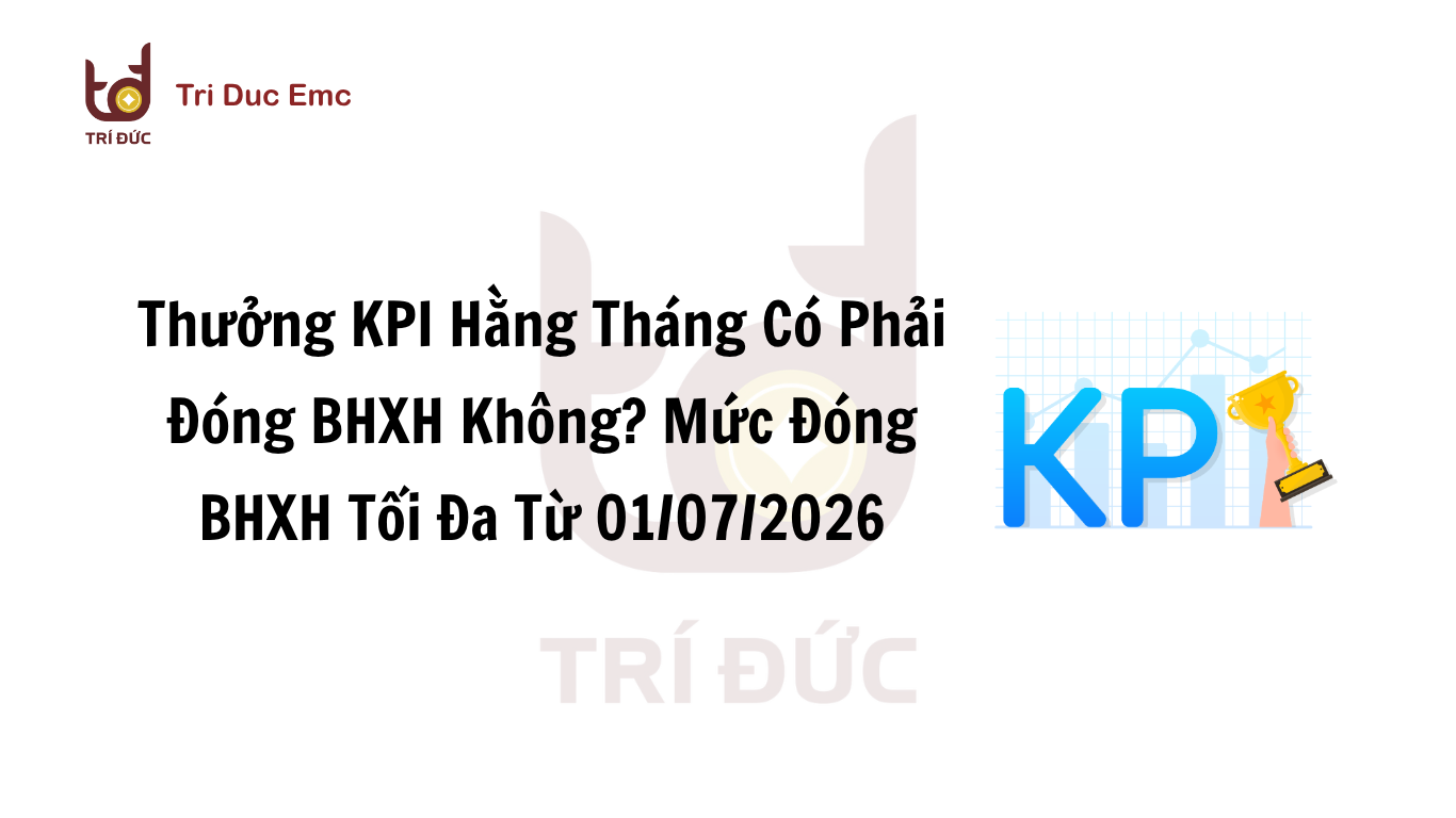Thưởng KPI hằng tháng có phải đóng BHXH không theo quy định mới từ năm 2026?