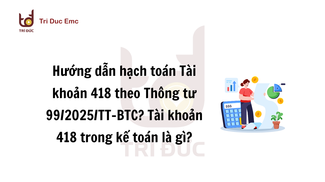 Hạch toán Tài khoản 418 theo Thông tư 99